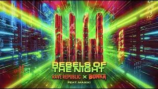 Rave Republic x Bonka feat. Maikki - Rebels Of The Night