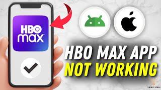 How to Fix HBO Max App Not Working - Multiple Solutions! (Apple & Android)