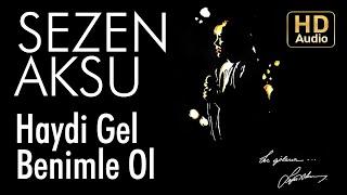 Sezen Aksu - Haydi Gel Benimle Ol (Official Audio)