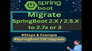 How to Migrate SpringBoot 2 to Spring boot 3 and Spring boot 2.5 to 2.7 or 3 | detail step explained