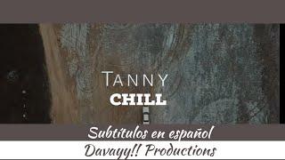 Tanny - Chill subtítulos en español