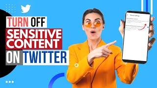 How to turn off sensitive content on twitter |  Hide sensitive content