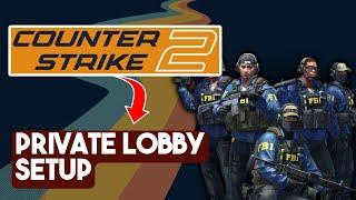 How To Set Up Counter-Strike 2 Private Lobby And Play With Friends In Private