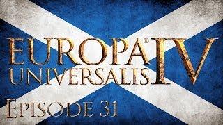 Europa Universalis IV Let's Play Scotland Attempt 2 Episode 31