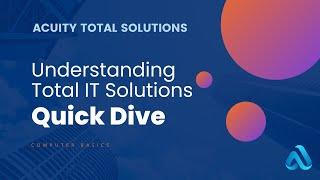 Understanding Total IT Solutions: Quick Dive