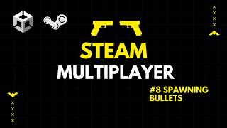 #8 Spawning bullets - Unity Netcode for gameobjects |  Steam Multiplayer Game