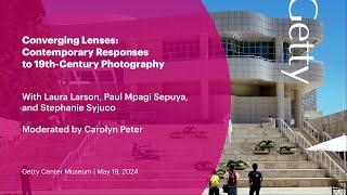 Converging Lenses: Contemporary Responses to 19th-Century Photography