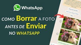 Como BORRAR a Foto Antes de ENVIAR no WhatsApp