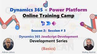 Season 2 - Session # 3 - JavaScript Development - Basics #dynamics365 #d4dynamics