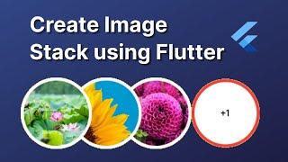 Flutter - Create Image Stack | Image Stack in details