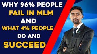 Why 96% People Fail In MLM and What 4% People Do And Succeed