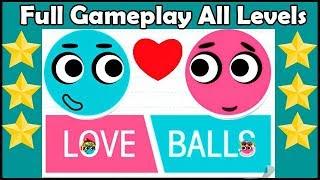 Love Balls 3 Stars Full Gameplay(x4 speed) All Levels 528 #Loveball #loveballgameplay