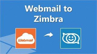 Migrate Webmail to Zimbra | How to Export Webmail Emails to TGZ Quickly