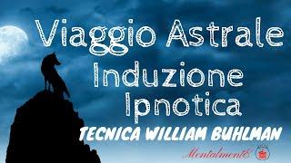 Meditazione Viaggio Astrale - Tecnica Di Visualizzazione Secondo William Buhlman - MentalmentE