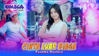 Cinta Luar Biasa - Cantika Davinca (Omega Music)