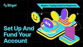 Set Up And Fund Your Account | Bitget's Trading Guide For Beginners