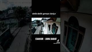 DETIK-DETIK GEMPA CIANJUR JAWA BARAT ( GUNCANGAN DAHSYAT )