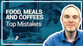 MEALS, COFFEES AND TRAVEL FOR BUSINESS – 3 COMMON MISTAKES