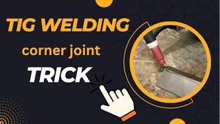 Tig weld a corner joint one of two ways!