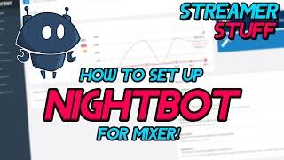 How To Set Up Nightbot For Mixer - Streamer Stuff