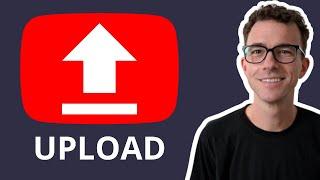 How to Upload a Video to YouTube (Quick Step by Step Tutorial)