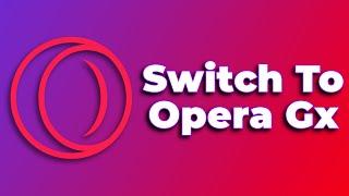 How do I switch to Opera GX?(2024) (Tutorial)