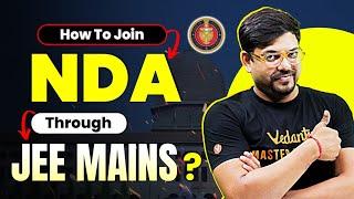 How to Join NDA through JEE Mains 2025? | NDA Exam Preparation | Harsh Sir