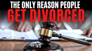 The Only Reason Why Most People Get Divorced