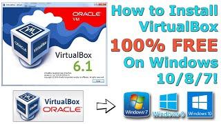 HOW TO INSTALL VIRTUALBOX 6.1 FOR 100% FREE IN WINDOWS 7/8/10? (2020)