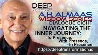 A. H. Almaas Wisdom Series (Dialogue 8) – Navigating the Inner Journey Home