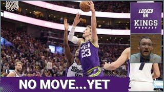 Why the Sacramento Kings Haven't Made Their Big Move...Yet. | Locked On Kings