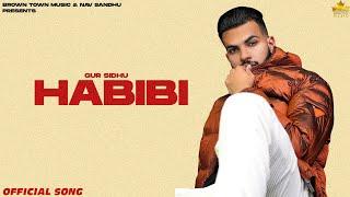 Habibi (Official Song) Gur Sidhu | Punjabi Song | Nothing Like Before