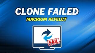 How to Fix Macrium Reflect Clone Failed Error