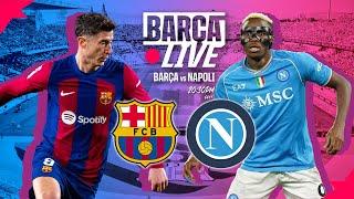  BARÇA LIVE | FC BARCELONA vs NAPOLI | UEFA CHAMPIONS LEAGUE  
