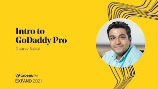 Intro to GoDaddy Pro by Gaurav Nakul | Expand 2021 – India