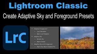 LIGHTROOM CLASSIC (Create Adaptive Sky and Foreground Presets)