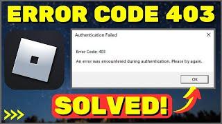 How To Fix Roblox Error Code 403