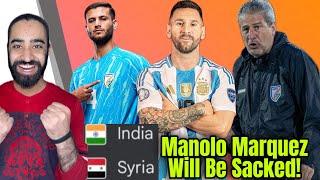 Argentina Coming to India Finallly! Manolo Marquez Will be Sacked?Syria Will Thrash India! 3rd Round