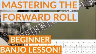 Mastering The Forward Roll | Beginner Bluegrass Banjo Lesson With Tab