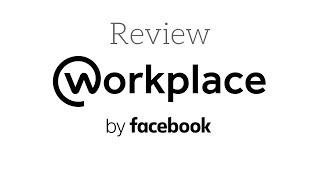 Workplace by Facebook - Quick Review (interesting features, pricing)