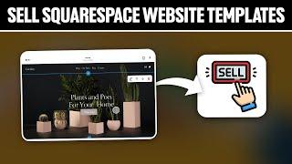 How To Sell Squarespace Website Templates 2024! (Full Tutorial)