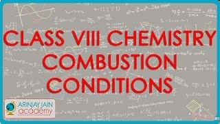 Conditions necessary for Combustion - Chemistry Class 8