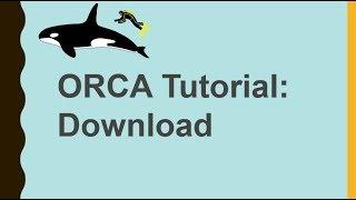 ORCA Tutorial: 1 Download