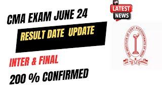 latest News | CMA Exam June 2024 Result Date Update | CMA inter & Final June 2024 Result confirmed 