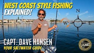 West Coast Style Fishing EXPLAINED!