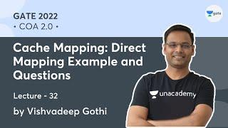 Cache Mapping: Direct Mapping Example and Questions | L 32 | COA 2.0 | GATE 2022 | Vishvadeep Gothi