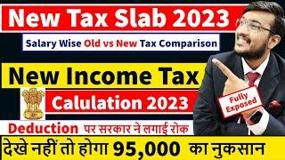 Exposed New Income Tax Calculation 2023 | Old vs New Tax Calculation |New Tax Slab 2023 | Full Guide