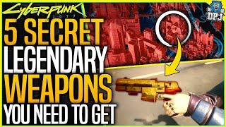 Cyberpunk 2077: 5 SECRET LEGENDARY WEAPONS YOU NEED TO GET - Amazing Legendary Locations Guide