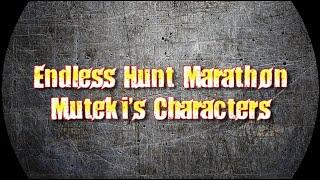 Endless Hunt Marathon - Muteki's Characters