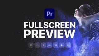 Press THIS KEY for Fullscreen Preview in Premiere Pro!